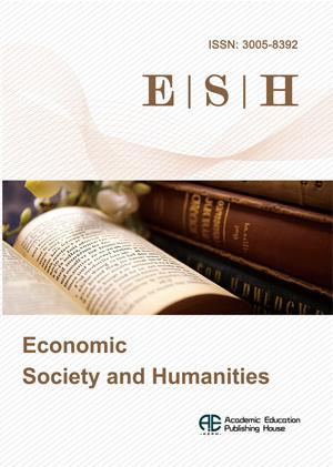 Economic Society and Humanities《经济社会与人文》